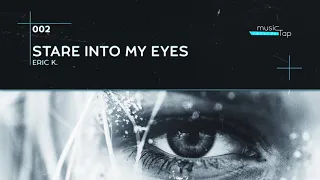 Eric K. - Stare Into My Eyes (musicTap Release)