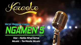 Karaoke NGAMEN 5 - Nella Kharisma