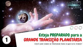 Como ESTAR PREPARADO para GRANDE TRANSIÇÃO PLANETÁRIA - Parte 1 | Prof. Laércio Fonseca