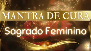 MANTRA DE CURA 🌹 SAGRADO FEMININO 🙏 CURAR E NUTRIR A ALMA ❤️ LIBERTAÇÃO ANCESTRAL ❤️ MESTRA NADA