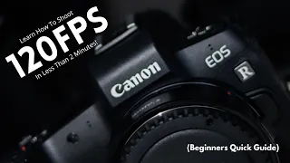 Learn how to shoot 120fps on the Canon EOS R in Less than 2 minutes! (Beginners Quick Guide)