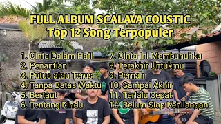 FULL ALBUM SCALAVA COUSTIC (Top 12 Song Terpopuler)