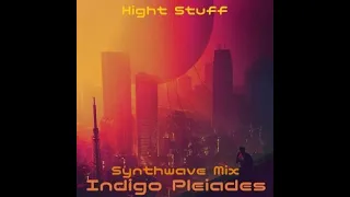 Indigo Pleiades Retrowave mix by Hight Stuff #synthwave #retrowave #chillwave #80s #dreamwave