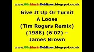 Give It Up Or Turnit A Loose (Tim Rogers Remix) - James Brown | 80s Club Mixes | 80s Club Music