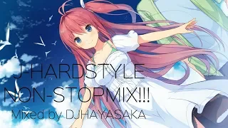 【DJ MIX】J-HARDSTYLE NONSTOP-MIX!!!