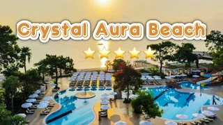 Crystal Aura Beach 5 star hotel kemer antalya