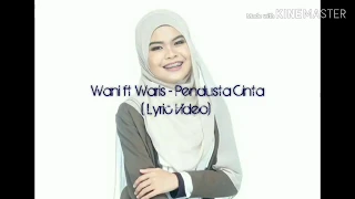 Wani ft Waris - Pendusta Cinta ( Lyric Video)