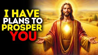 I Have Plans to Prosper You | God Says | God Message Today | Gods Message Now | God Message