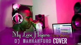 DJ WANKAFURO__MY LOVE HAJARA DECEIVED ME