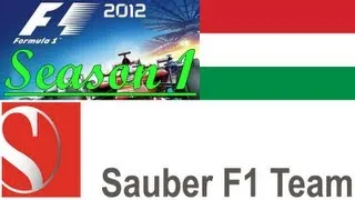 ►F1 2012 [Career S1]◄ Hongrie / Hungary - Sauber F1 Team