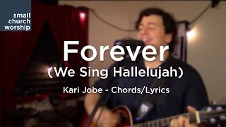 Forever (We Sing Hallelujah) - Bethel/Kari Jobe - Chords/Lyrics