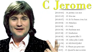 C Jerome Best Of C Jerome Les Plus Grands Succès Les Meilleurs Chansons de C Jerome