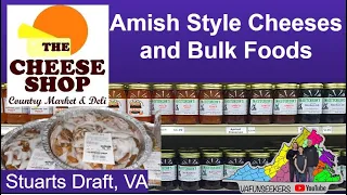 The Cheese Shop Country Market & Deli | Amish Cheeses and Foods | Stuarts Draft, VA