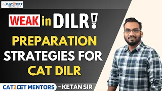 Weak in DILR? | CAT DILR Preparation Strategy | CAT Preparation | CAT LRDI | CAT2CET Mentors