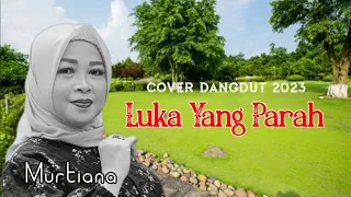 Luka Yang Parah - Mansyur S - Murtiana (Cover Dangdut)