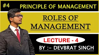 Roles of Manager :- Interpersonal Roles, Informational Roles, Decisional Roles.