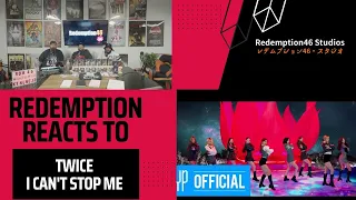 TWICE "I CAN'T STOP ME" (Redemption Reacts)