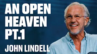 An Open Heaven Pt. 1 | John Lindell | James River Church