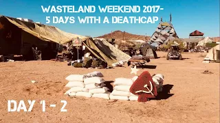 Wasteland Weekend 2017- Five days with a Deathcap (part1)