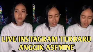 LIVE IG TERBARU ANGGIK ASFMINE #anggik #asfmine