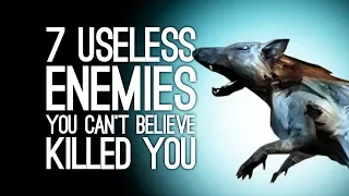 7 Useless Enemies You Can’t Believe Killed You