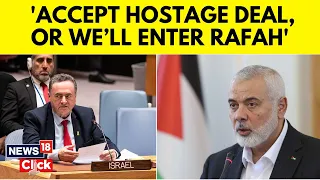 Israel Vs Hamas | Israel Warns Hamas: Accept Hostage Deal, Or We’ll Enter Rafah | News18 | N18V