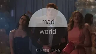 mad world || betty + archie + veronica