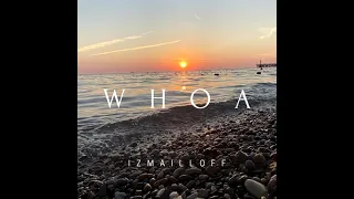 izmailloff - whoa