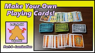 Let's Build a Game! - Making Cards (Part 4 - Lamination) (2021/07/02)