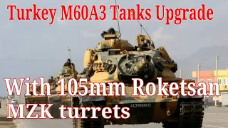 Turkey Upgrade M60A3 Tanks With 105mm Roketsan MZK turrets