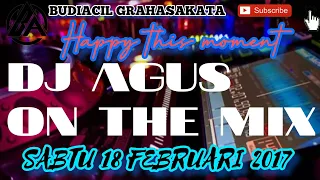 DJ AGUS NOSTALGIA SABTU 2017-02-18 || ANNIVERSARY DHERY JENDRAL and LINA VIOLIN