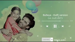 Ost. KULFI ANTV/Bulleya - Kulfi Version