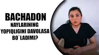 Bachadon naylarining yopiqligini davolasa bo'ladimi?