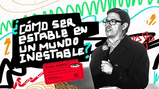 ¿Cómo ser estable en un mundo inestable? - Daniel Berrios