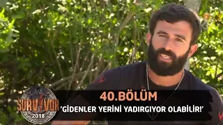 Turabi: 'Gidenler yerini yadırgıyor olabilir!'  | 40.Bölüm | Survivor 2018