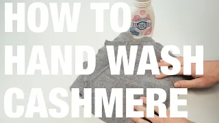 How To Hand Wash Cashmere - Cashmere Cleaning Tips