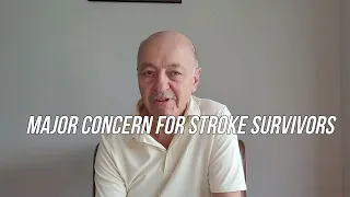 Major Concern for Stroke Survivors         Episode 7  How I Conquered Stroke