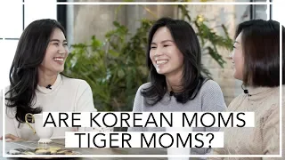 Are Korean Moms Tiger Moms? | MOM TALK