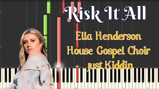 Risk It All - Ella Henderson x House Gospel Choir x Just Kiddin | Piano Tutorial Sheet Music