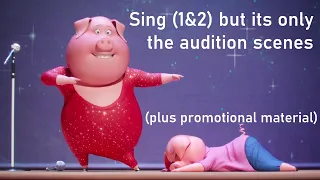 Sing  (1&2) but its only the audition scenes