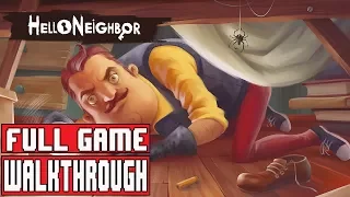 HELLO NEIGHBOR Full Game Walkthrough - No Commentary (Hello Neighbor Full Gameplay Walkthrough)