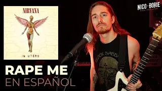 ¿Cómo sonaría NIRVANA - RAPE ME en Español?