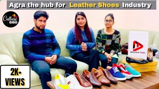 Ep-04 Leather Shoes Manufacturing | Agra the hub for leather industry | @Culturebox & @Mellowtoes ||