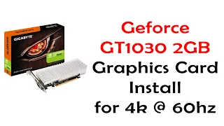 Gigabyte Geforce GT 1030 Graphics Card Unboxing and Install