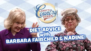 NADINE gets DIET ADVICE from BARBARA FAIRCHILD!