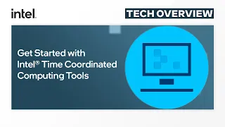 Get Started | Intel® Time Coordinated Computing Tools | Intel Software