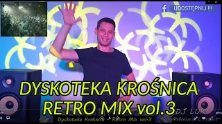 ♫ Dyskoteka Krośnica - RETRO MIX vol. 3 ❤️ Club & Dance & 90's 🎶 🌟 KLUBOWE HITY!