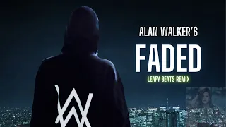 Alan Walker - Faded  (2024 Leafy Beats Remix)