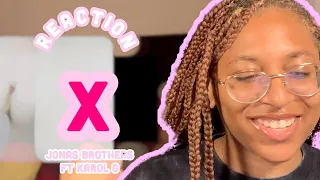 REACTION: X- Jonas Brothers FT KAROL G