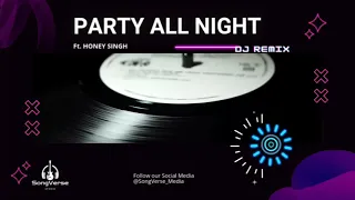 Party All Night Feat. Honey Singh (Full Video) Boss | Akshay Kumar, Sonakshi Sinha | DJ REMIX Lofi |